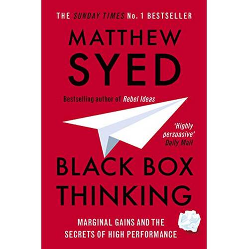 Black Box Thinking:  by Matthew Syed