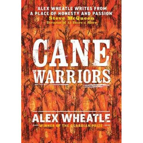 Cane Warriors By (author)  Alex Wheatle