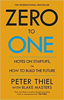 Zero To One : Notes On Start Ups, Or How To Build The Future Paperback  