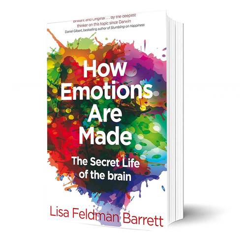 How Emotions Are Made: The Secret Life of the Brain: Lisa Feldman Barrett 