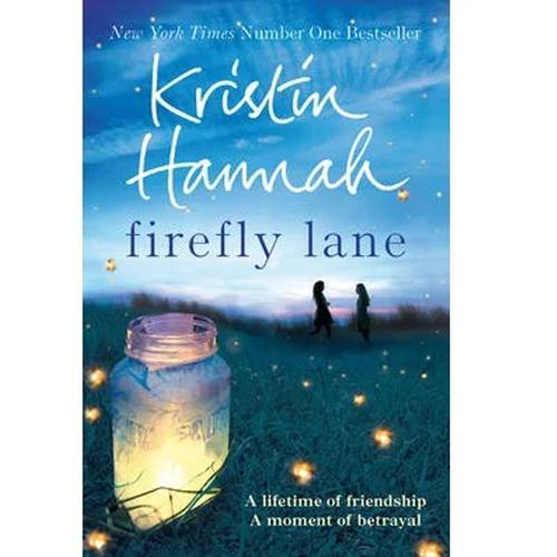 Firefly Lane: KRISTIN HANNAH