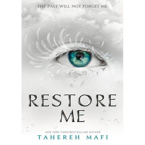 Restore Me By- Tahereh Mafi