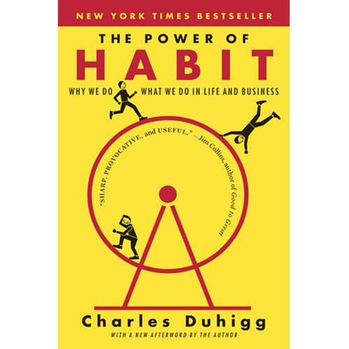 The Power of Habit WHY WE DO WHAT WE DO IN LIFE AND BUSINESS By CHARLES DUHIGG