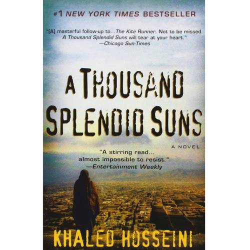 A Thousand Splendid Suns By: Khaled Hosseini