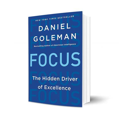 Focus: The Hidden Driver of Excellence:Daniel Goleman