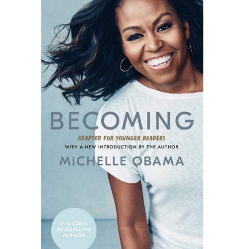 Becoming: Adapted for Younger Readers-By- Michelle Obama