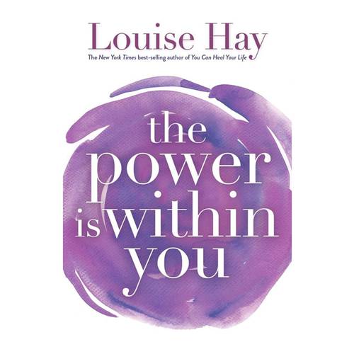 The Power Is Within You–by Louise Hay 