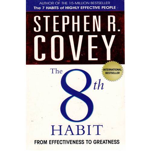  The 8th Habit: From Effectiveness to Greatness ,By- Stephen R Covey